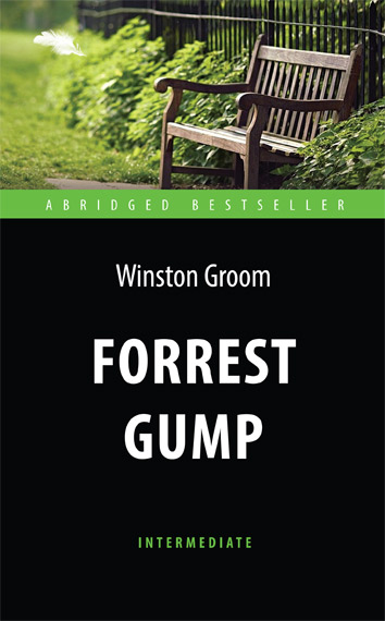 Форрест Гамп (Forrest Gump) <br>Адаптированная книга для чтения на английском языке. <br>Intermediate